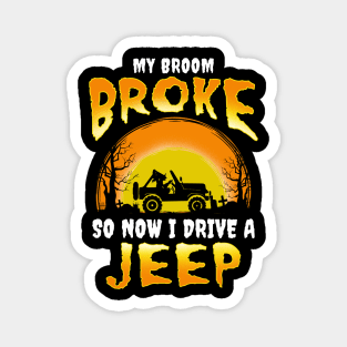 My broom broke so now I drive a Jeep Funny Witch Halloween Gift Magnet