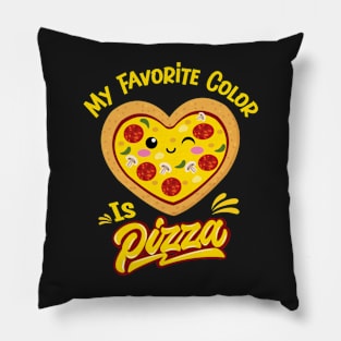 My Favorite Color Is Pizza Funny Pizza Lovers Pillow