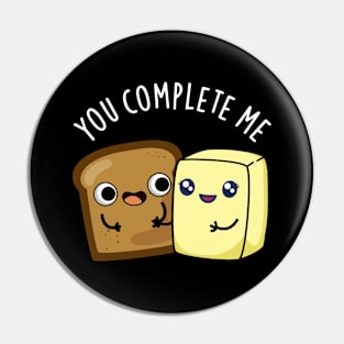 You Complete Me Cute Bread Butter Pun Pin