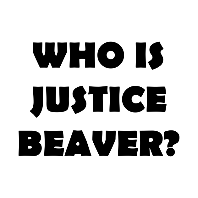 Disover Who Is Justice Beaver - The Office - T-Shirt