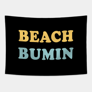 Beach Bumin Cool Script Trendy Beach For Surfboard & Bumming Tapestry