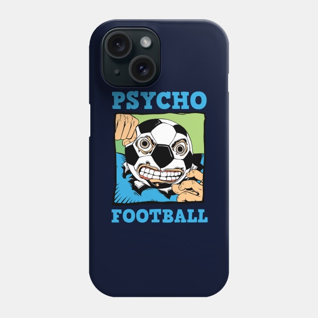 Psycho Football (World) Phone Case by Art-Man