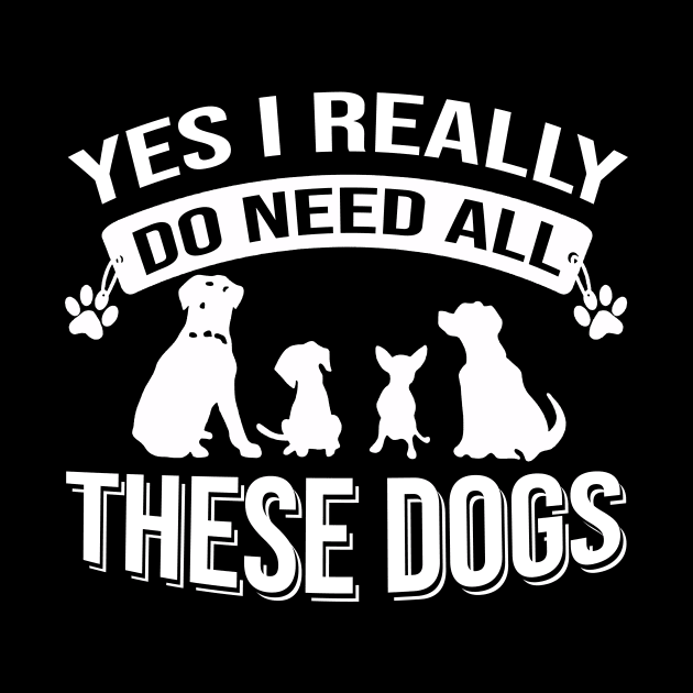Yes I Really Do Need All These Dogs by Jenna Lyannion