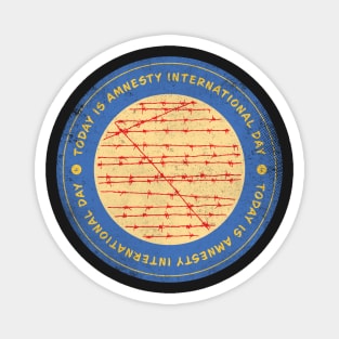 Today is Amnesty International Day Badge Magnet