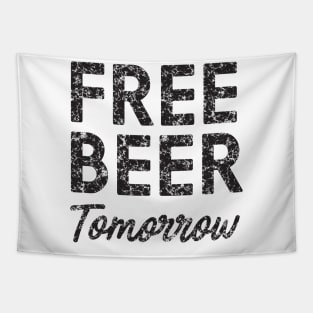 Free beer tomorrow Tapestry