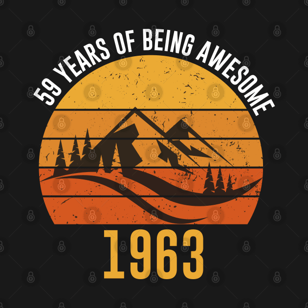 Saying Birthday 59 Years Of Being Awesome 1963 Sunset by foxredb