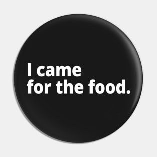 I came for the food. Pin