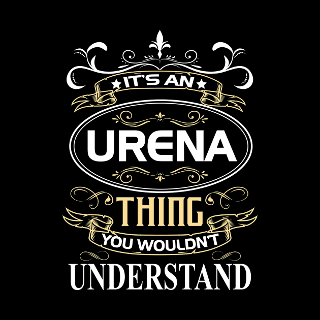 Urena Name Shirt It's An Urena Thing You Wouldn't Understand by Sparkle Ontani