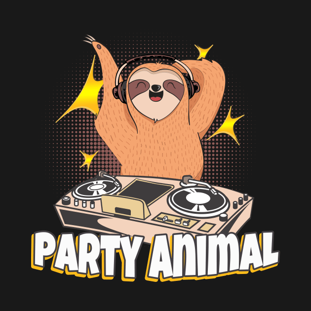 Party Sloth DJ by Foxxy Merch