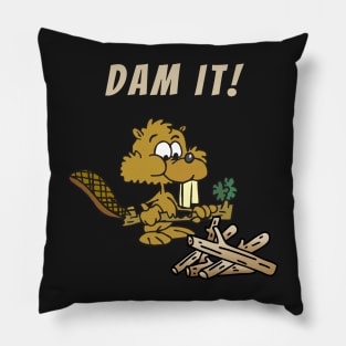 Dam It! Pillow