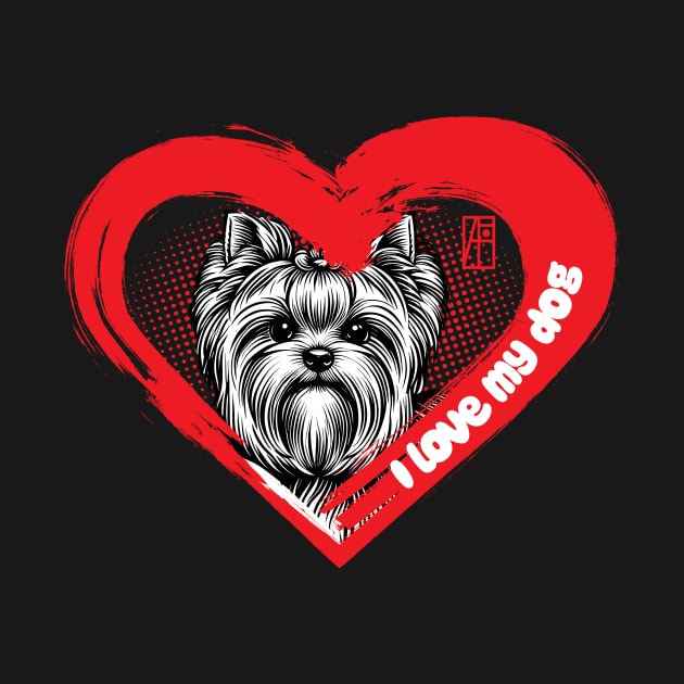 I Love My Yorkshire Terrier - Funny dog - I Love my dog by ArtProjectShop