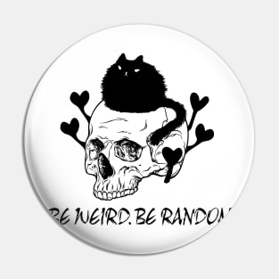 Be weird be random Pin