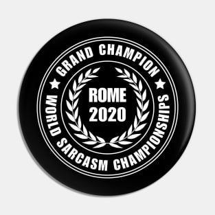 Sarcasm World Champion - Rome 2020 Pin