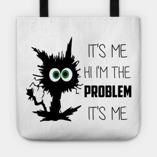 Funny Quote It's Me Hi I'm the Problem It's Me Tote