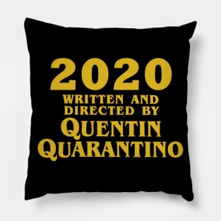 2020 Written and Directed by Quentin Quarantino Pillow