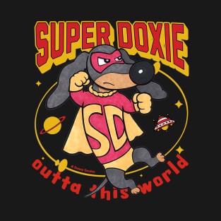 Cute Superhero Super Doxie Outta This World T-Shirt