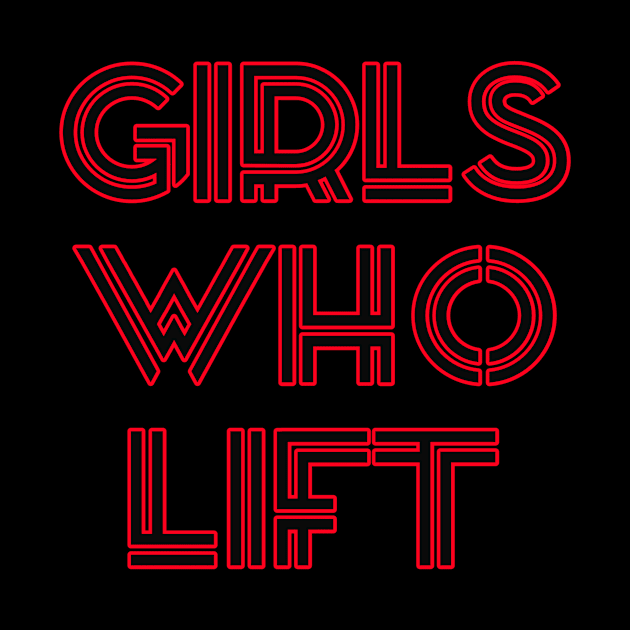 Girls Who Lift by Z And Z