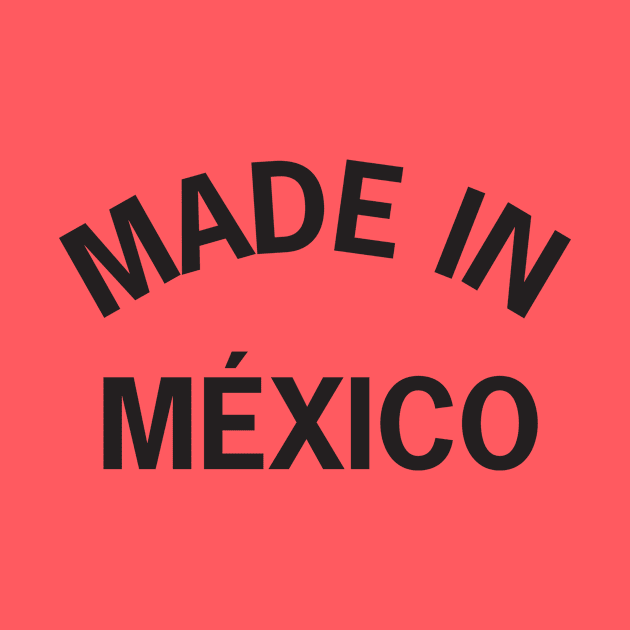 Made in Mexico by elskepress