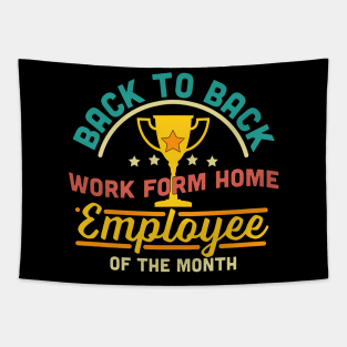 Back To Back Work From Home Employee of The Month Funny Tapestry