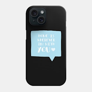 You're My Home Romantic Love Saying Typography Phone Case