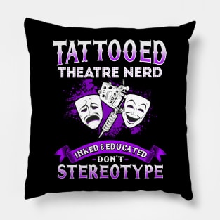 Tattooed Theatre Nerd Pillow