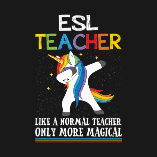 Esl Dabbing Unicorn Funny Back To School T Shirt Gift T-Shirt