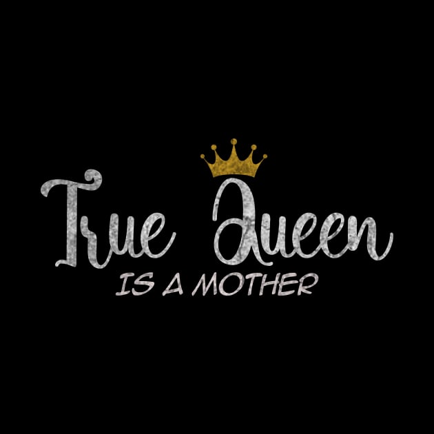 True Queen is a Mother, For Mother, Gift for mom Birthday, Gift for mother, Mother_s Day gifts, Mother_s Day, Mommy, Mom, Mother, Happy Mother_s Day by ysmnlettering