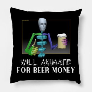 Will Animate for Beer Money Pillow