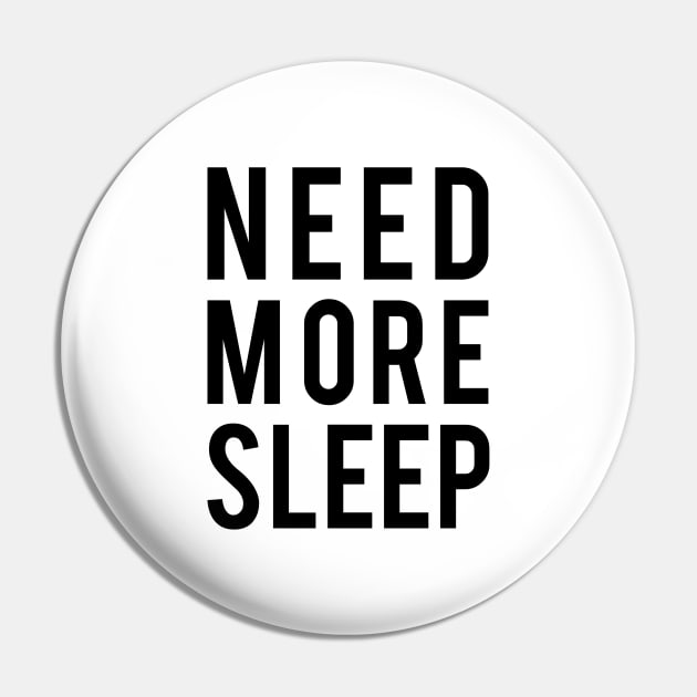 need more sleep Pin by beakraus