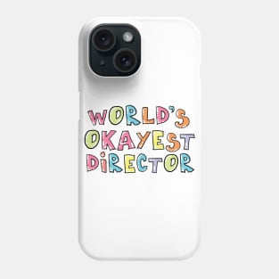 World's Okayest Director Gift Idea Phone Case