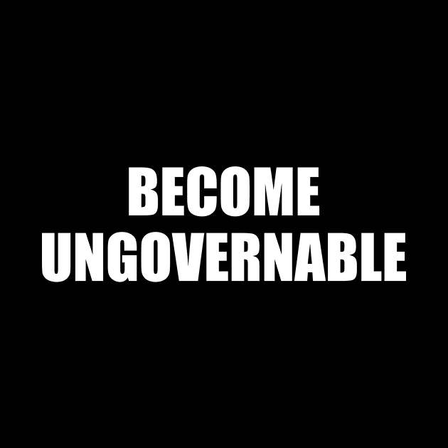 Become Ungovernable by Pictandra