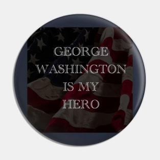 George Washington is my hero Pin