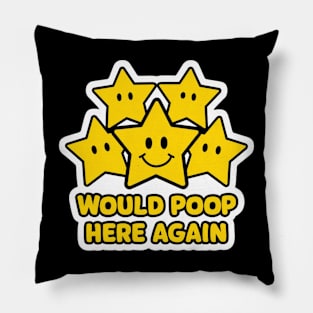 Would Poop Here Again Five Stars Pillow