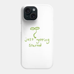 just getting started lil wobbly guy Phone Case