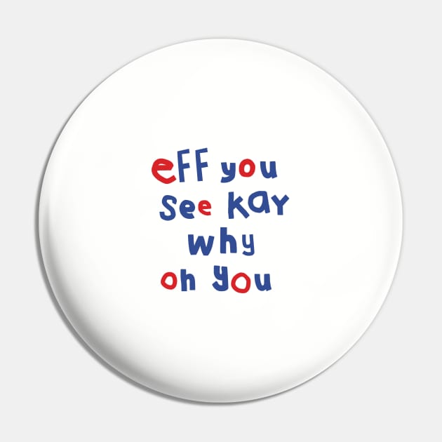 Shy Eff You See Kay Typography Pin by ellenhenryart