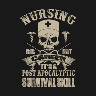 Nursing A Post-Apocalyptic Survival Skill T-Shirt