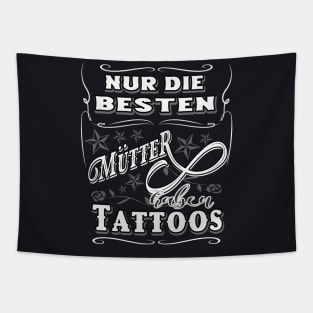 Nur die besten Mütter haben Tattoos Tapestry