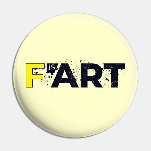 Fart is Art Pin by DeDoodle