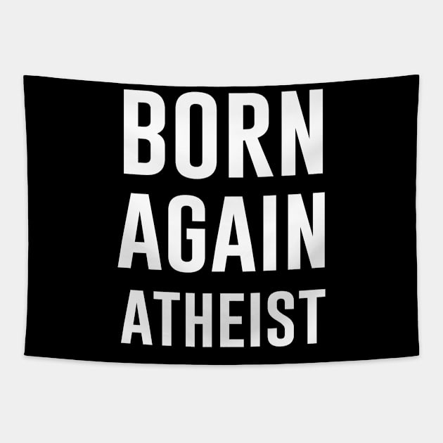 Born Again Atheist Tapestry by Periaz