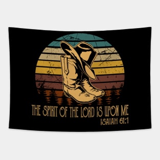 The Spirit Of The Lord Is Upon Me Boots Cowboy Western Tapestry