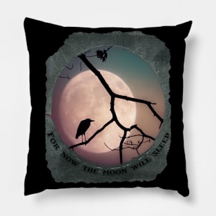 For now the Moon will Sleep Pillow