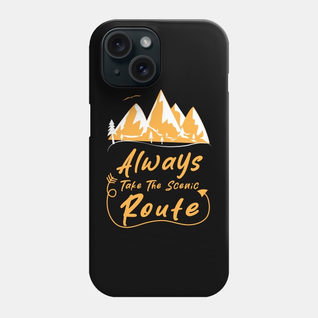 Always Take The Scenic Route Phone Case by ArticArtac