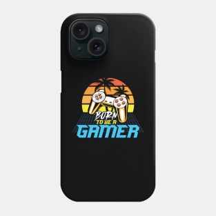 Born to be a Gamer Phone Case