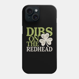 Paddys pub dibs on the redhead Phone Case
