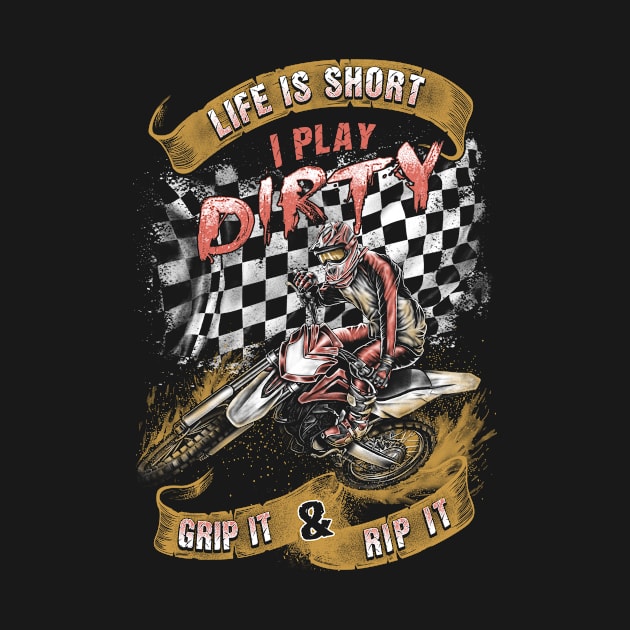 Motocross I play Dirty by shoppyvista