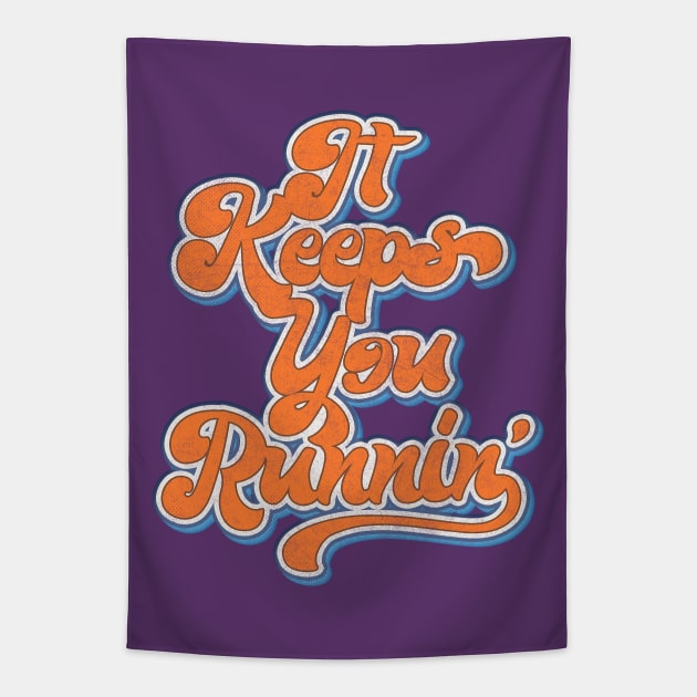 It Keeps You Runnin' // Retro Aesthetic Typography Design Tapestry by DankFutura