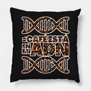 Coffee is in My DNA Coffee Beans Spanish Pillow