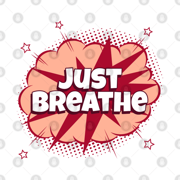 Just Breathe - Comic Book Graphic by Disentangled