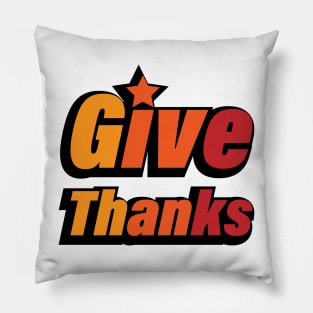 Give Thanks Thanksgiving Quote Pillow