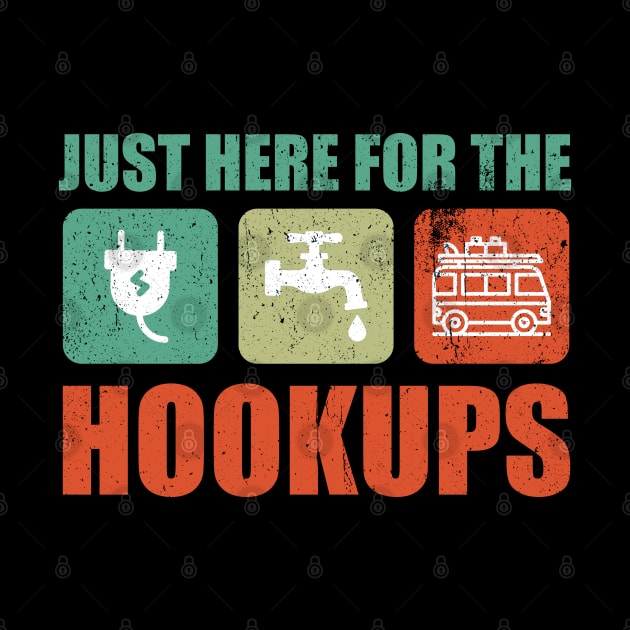 Just Here For The Hookups Motorhome Camping RV T-Shirt by Teekingdom